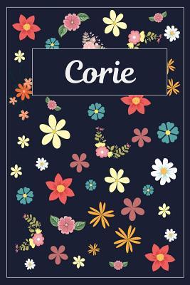 Read Corie: Lined Writing Notebook with Personalized Name 120 Pages 6x9 Flowers -  file in ePub