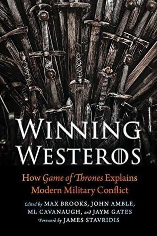 Download Winning Westeros: How Game of Thrones Explains Modern Military Conflict - Max Brooks | PDF