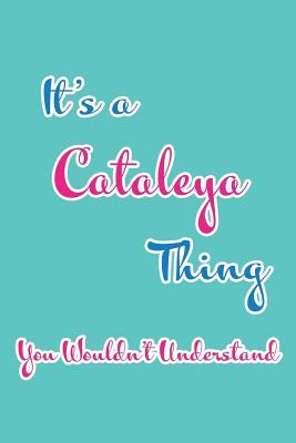 Read Online It's a Cataleya Thing You Wouldn't Understand: Blank Lined 6x9 Name Monogram Emblem Journal/Notebooks as Birthday, Anniversary, Christmas, Thanksgiving, Mother's Day, Grandparents day, any other Holiday or occasion Gifts For Girls and Women - Real Joy Publications file in ePub