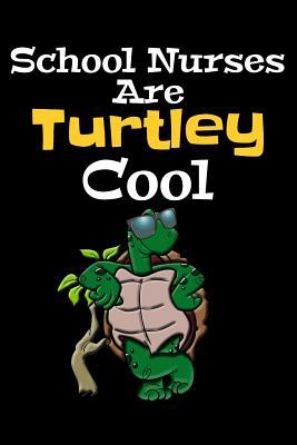 Read Online School Nurses Are Turtley Cool: Teachers And Student Lined 120 Page Composition Notebook For back To School - Darling Dawn School Supplies file in PDF