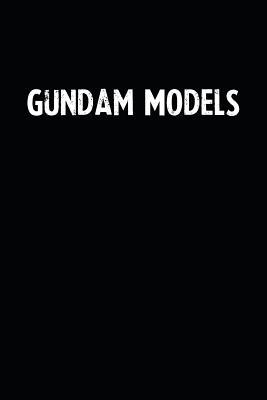 Read Gundam Models: Blank Lined Notebook Journal With Black Background - Nice Gift Idea -  | ePub