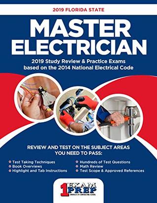 Read Online 2019 Florida Master Electrician Exam Prep: 2019 Study Review & Practice Exams based on the 2014 National Electrical Code - One Exam Prep file in ePub