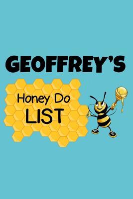 Download Geoffrey's Honey Do List: Personalized Honey-Do Notebook for Men Named Geoffrey - Cute Lined Note Book Pad - Novelty Notepad with Lines - Bee &Honey To Do List Journal for Men, Husband, Boyfriend, Newlywed, Dad for Birthday, Father's Day Gift - Size 6x9 -  | PDF
