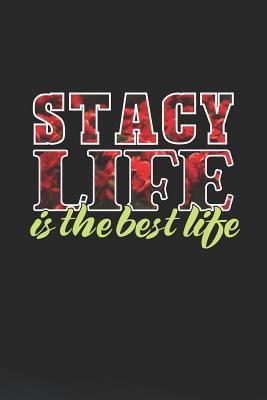 Read Online Stacy Life Is The Best Life: First Name Funny Sayings Personalized Customized Names Women Girl Mother's day Gift Notebook Journal -  | PDF