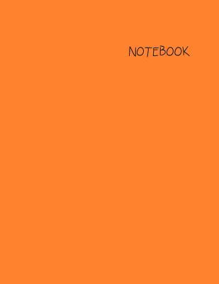 Read Notebook: Lined/Ruled Notebook with Orange Cover and White Paper: Large 8.5 x 11 inches (100 Pages) - Iris Helms file in PDF