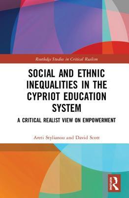 Read Social and Ethnic Inequalities in the Cypriot Education System: A Critical Realist View on Empowerment - Areti Stylianou | PDF