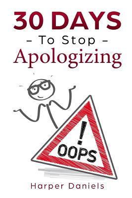 Download 30 Days to Stop Apologizing: A Mindfulness Program with a Touch of Humor - Corin Devaso | ePub