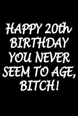 Read Online Happy 20th Birthday: Blank Lined Journal, Funny Happy Birthday Sketchbook, Notebook, Diary Perfect Gag Gift For 20 Year Olds -  file in PDF