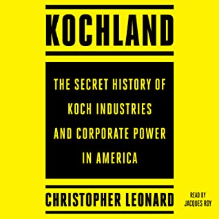Read Kochland: The Secret History of Koch Industries and Corporate Power in America - Christopher Leonard file in PDF