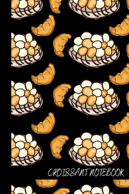 Full Download Croissant Notebook: small lined Croissant Notebook / Travel Journal to write in (6'' x 9'') - French Breakfast Press | PDF