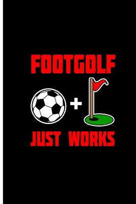 Read Footgolf Just Works: Amazing Sport Perfect Gift Dot Grid Notebook/Journal (6x9) -  | ePub