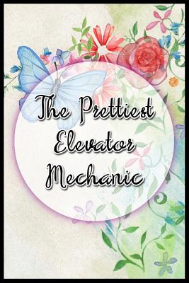 Read The Prettiest Elevator Mechanic: Blank lined elevator mechanic notebook -  | ePub