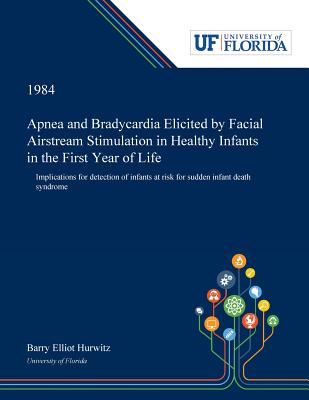 Download Apnea and Bradycardia Elicited by Facial Airstream Stimulation in Healthy Infants in the First Year of Life: Implications for Detection of Infants at Risk for Sudden Infant Death Syndrome - Barry Hurwitz file in PDF