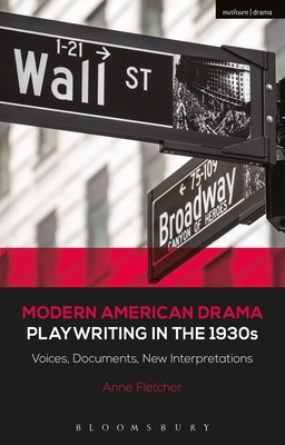 Read Modern American Drama: Playwriting in the 1930s: Voices, Documents, New Interpretations - Anne Fletcher file in ePub
