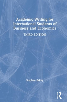 Read Online Academic Writing for International Students of Business and Economics - Stephen Bailey | PDF