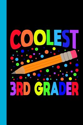 Full Download Coolest 3rd Grader: Elementary School Pencil Theme 6x9 120 Page Wide Ruled Composition Notebook -  | PDF