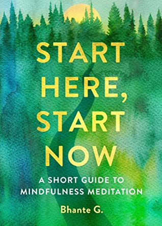Read Start Here, Start Now: A Short Guide to Mindfulness Meditation - Bhante Gunaratana file in PDF