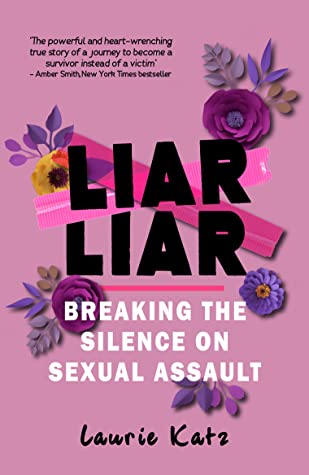 Download Liar Liar: Breaking the Silence on Sexual Assault - Laurie Katz | PDF
