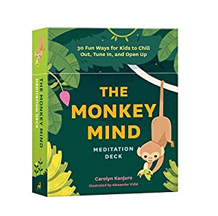 Read Online The Monkey Mind Meditation Deck: 30 Fun Ways for Kids to Chill Out, Tune In, and Open Up - Carolyn Kanjuro | PDF