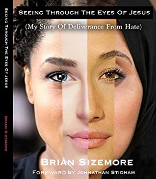Read Online Seeing Through the Eyes of Jesus: My Story of Deliverance from Hate - Brian Sizemore file in ePub