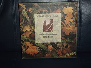 Download In Nature's Heart ~ the Wilderness Days of John Muir - John Muir | PDF