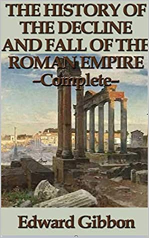 Full Download History of the Decline and Fall of the Roman Empire - Edward Gibbon | ePub