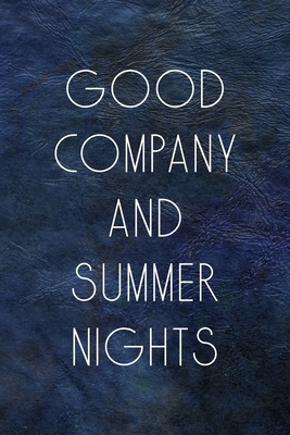Download Good Company And Summer Nights: All Purpose 6x9 Blank Lined Notebook Journal Way Better Than A Card Trendy Unique Gift Blue Leather Night - Lillian Clay Sm file in ePub