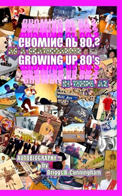 Read GROWING UP 80's in Tempe, AZ as a SKATEBOARDER - Briggs B Cunningham | PDF
