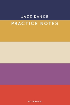 Read Jazz dance Practice Notes: Cute Stripped Autumn Themed Dancing Notebook for Serious Dance Lovers - 6x9 100 Pages Journal - Canela Journals file in PDF