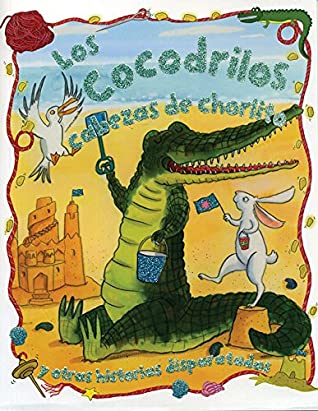 Full Download Los Cocodrilos Cabezas de Chorlito/ The Hare-Brained Crocodile - Vic Parker file in ePub