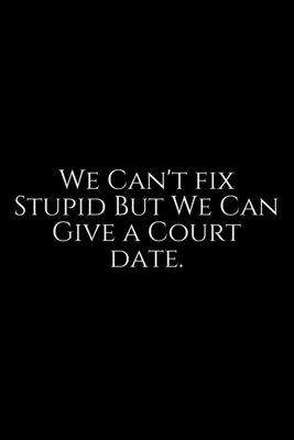 Download We Can't Fix Stupid: Lawyer Gift: 6x9 Notebook, Ruled, 100 pages, funny appreciation gag gift for men/women, for office, unique diary for her/him, perfect as a -  file in ePub