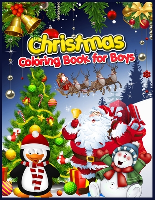 Read Christmas Coloring Book for Boys: Cool Christmas Coloring Book For Boys Aged 6-12 Best Christmas Gift Idea for Kids & Toddlers (48 Coloring Pages Christmas Activity Book Gifts for Boys) - Blue Sky Publishing file in PDF