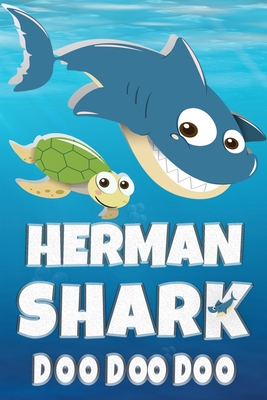 Read Herman Shark Doo Doo Doo: Herman Name Notebook Journal For Drawing Taking Notes and Writing, Personal Named Firstname Or Surname For Someone Called Herman For Christmas Or Birthdays This Makes The Perfect Personolised Fun Custom Name Gift For Herman - Maria Shark Name Covers | ePub
