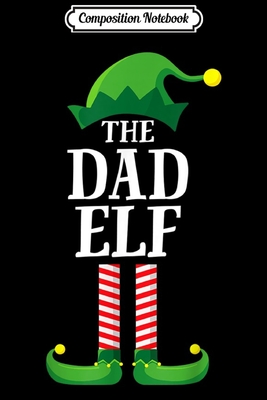Download Composition Notebook: Dad Elf Matching Family Group Christmas Party Pajama Journal/Notebook Blank Lined Ruled 6x9 100 Pages - Hans-Gerd Frohlich | ePub