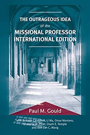 Download The Outrageous Idea of the Missional Professor, International Edition - Paul M Gould | ePub
