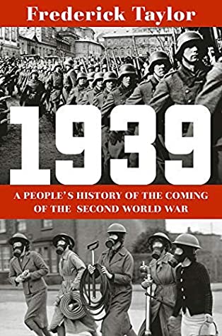 Download 1939: A People's History of the Coming of the Second World War - Frederick Taylor | PDF