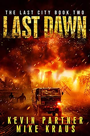 Full Download Last Dawn: Book 2 in the Thrilling Post-Apocalyptic Survival Series: (The Last City - Book 2) - Kevin Partner | PDF