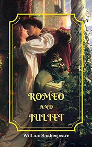 Download Romeo and Juliet: The Tragedy Of Romeo And Juliet, Original Classic Text Edition - William Shakespeare file in PDF