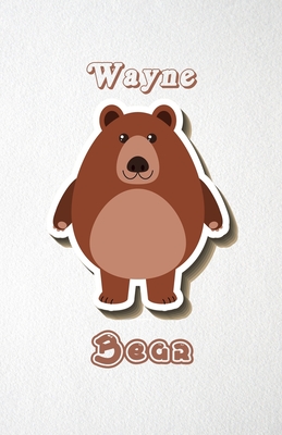 Download Wayne Bear A5 Lined Notebook 110 Pages: Funny Blank Journal For Wide Animal Nature Lover Zoo Relative Family Baby First Last Name. Unique Student Teacher Scrapbook/ Composition Great For Home School Writing - Whisk Man Motiva Popular College Modern file in ePub