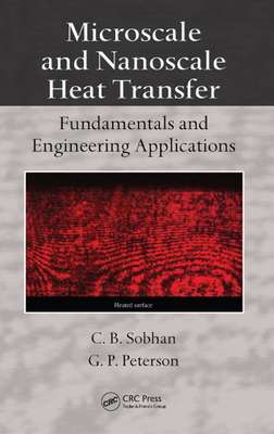 Read Online Microscale and Nanoscale Heat Transfer: Fundamentals and Engineering Applications - C B Sobhan | PDF
