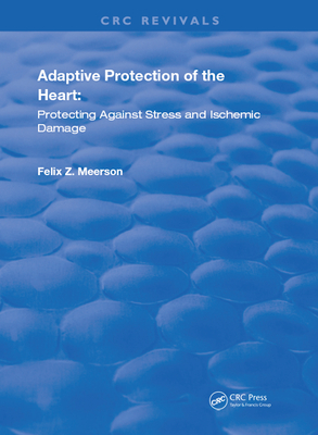 Full Download Adaptive Protection of the Heart: Protecting Against Stress and Ischemic Damage - Felix Z Meerson | PDF