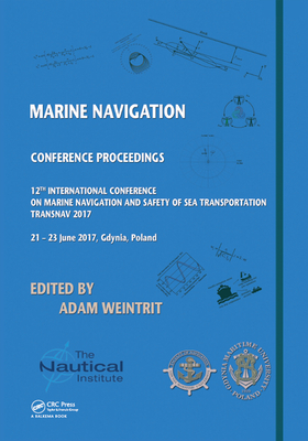 Download Marine Navigation: Proceedings of the 12th International Conference on Marine Navigation and Safety of Sea Transportation (Transnav 2017), June 21-23, 2017, Gdynia, Poland - Adam Weintrit file in ePub