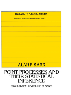 Read Online Point Processes and Their Statistical Inference - Alan Karr | ePub