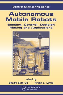 Read Autonomous Mobile Robots: Sensing, Control, Decision Making and Applications - Frank L Lewis | ePub